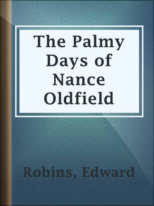 Title details for The Palmy Days of Nance Oldfield by Edward Robins - Available